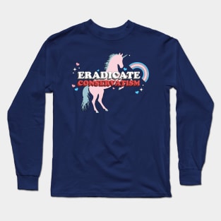 Eradicate Conservatism - Sarcastic Vintage Cute Sparkly Trans Rights Unicorn Long Sleeve T-Shirt